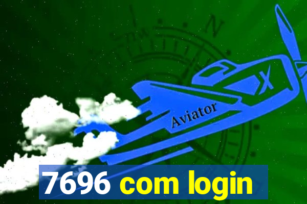 7696 com login